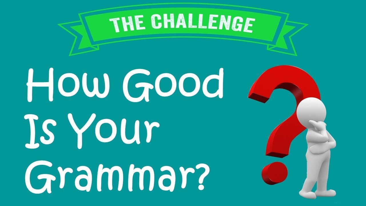 How good is your grammar