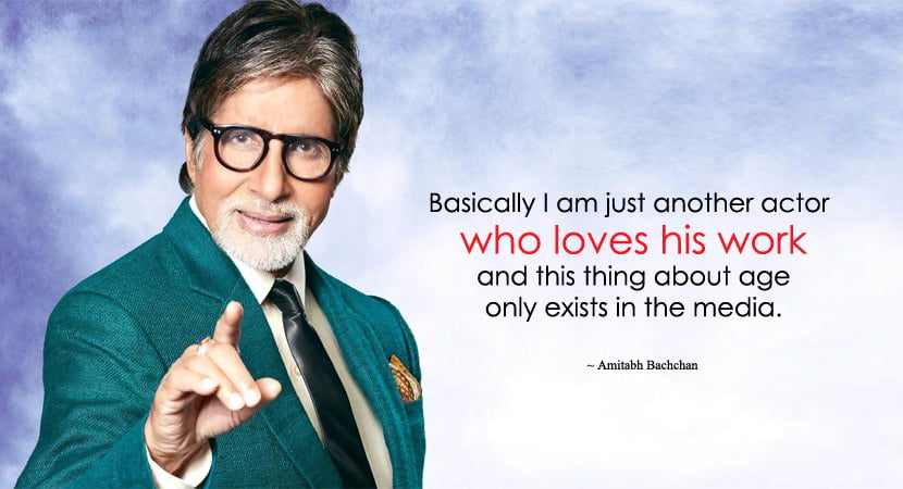 10 Famous Inspirational Amitabh Bachchan Quotes that prove he’s a true philanthropist! 10 Amitabh Bachchan Bollywood Actor Quotations