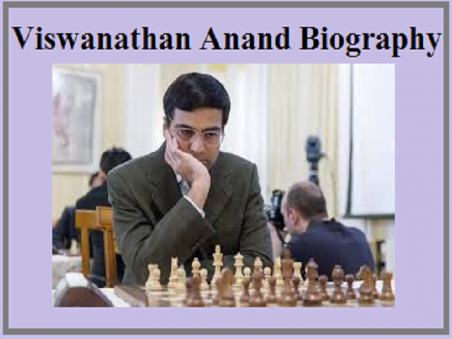 Grandmaster Viswanathan Anand Biography, Early Life, Education, Awards and Achievements 5 Viswanathan Anand Biography